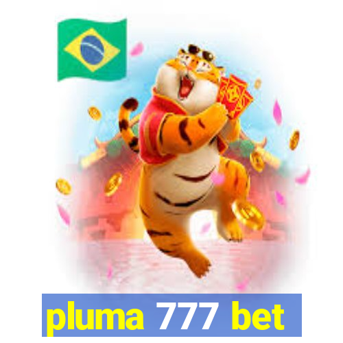 pluma 777 bet